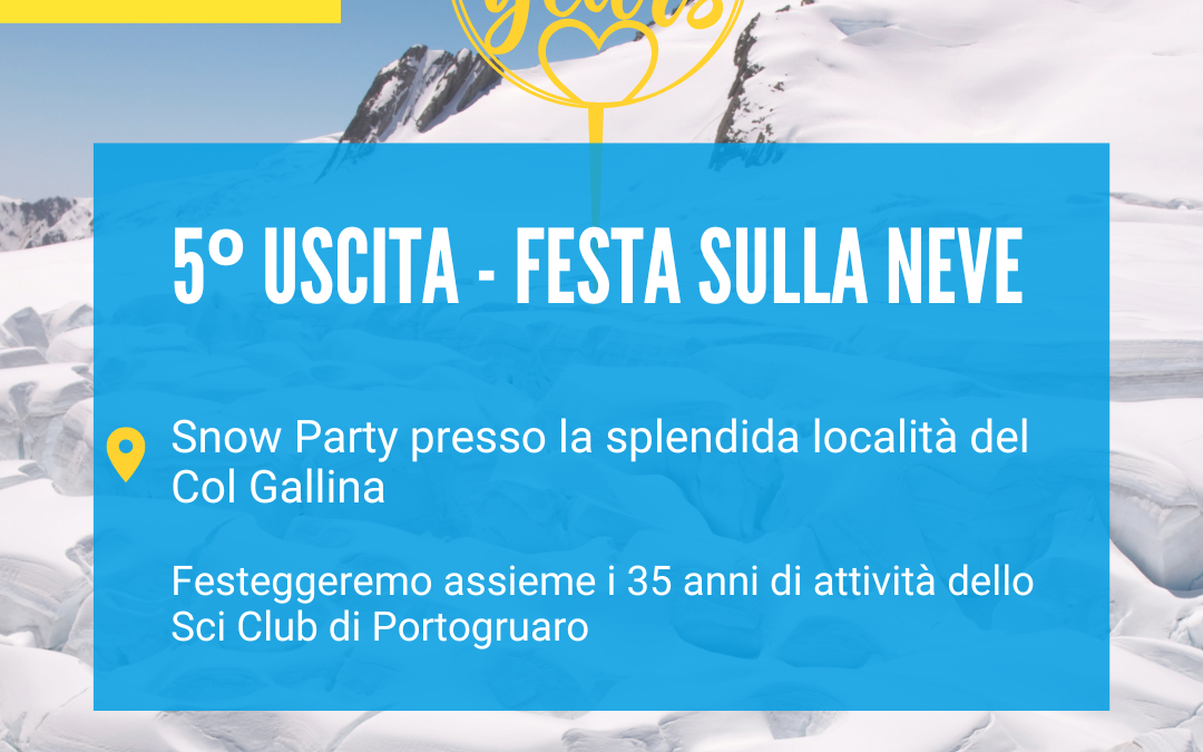 5º Uscita – Festa sulla Neve – con Snow Party